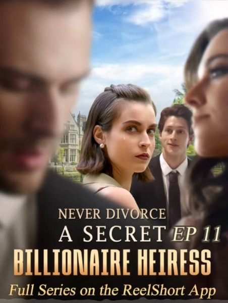 欧美短剧《永远不要和秘密的亿万富翁继承人离婚（Never Divorce a Secret Billionaire Heiress）》夸克网盘资源免费观看  第1张